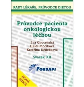 Průvodce pacienta onkologickou léčbou: Svazek XII