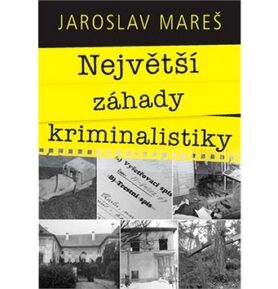 Největší záhady kriminalistiky
