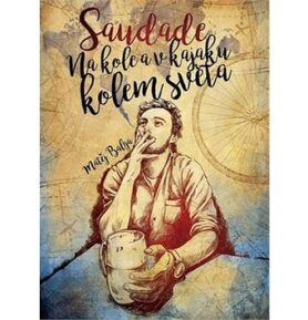 Saudade Na kole a v kajaku kolem světa