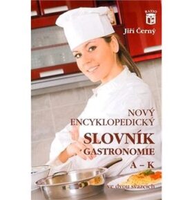 Nový encyklopedický slovník gastronomie, A–K: 1. díl
