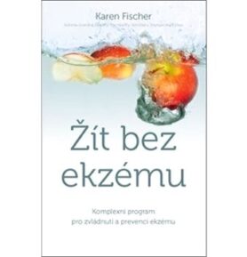 Žít bez ekzému: Komplexní program pro zvládnutí a prevenci ekzému