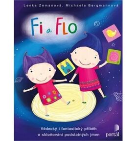 Fi a Flo: Vědecký i fantastický příběh o skloňování podstatných jmen