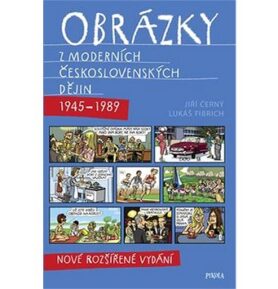 Obrázky z moderních československých dějin (1945–1989): Nové rozšířené vydání
