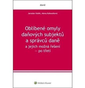Oblíbené omyly daňových subjektů a správců daně a jejich možná řešení: po třetí
