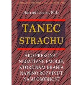 Tanec strachu: Ako prekonať negatívne emócie, ktoré nám bránia naplno rozvinúť našu osobnosť