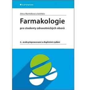 Farmakologie: pro studenty zdravotnických oborů, 2., zcela přepracované a doplněné vydání