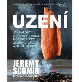 Uzení: Jak naložit a přpravit maso, mořské plody, zeleninu, ovoce a další lahůdky