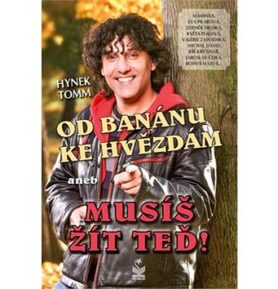 Od banánu ke hvězdám: aneb musíš žít teď!