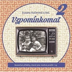 Vzpomínkomat 2: Skutečné příběhy, které jste možná prožili i vy