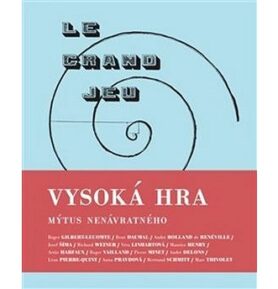 Vysoká hra Mýtus nenávratného