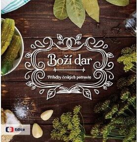Boží dar: Příběhy českých potravin