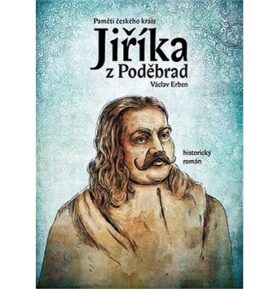 Paměti českého krále Jiříka z Poděbrad: Historický román
