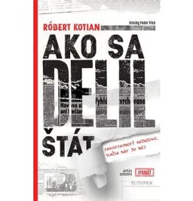 Ako sa delil štát: Samostatnosť nechceme, tlačia nás do nej