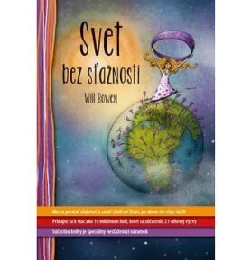 Svet bez sťažností: Ako sa prestať sťažovať a začať si užívať život, po akom ste vždy túžili