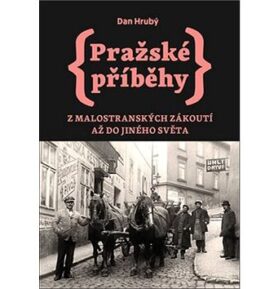 Pražské příběhy: Z Malostranských zákoutí až do Jiného Světa