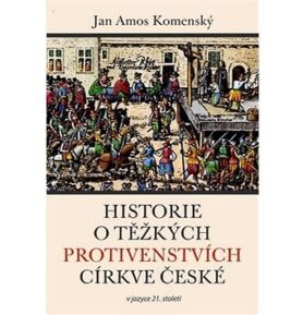 Historie o těžkých protivenstvích církve české