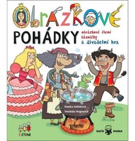 Obrázkové pohádky: Obrázkové čtení, básničky a divadelní hra