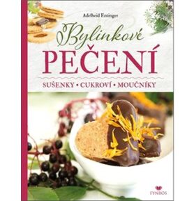 Bylinkové pečení: Sušenky - Cukroví - Moučníky