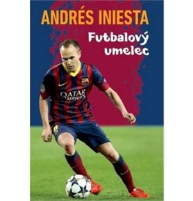 Andrés Iniesta Futbalový umelec