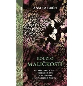 Kouzlo maličkostí: Radost z maličkosti všedního dne je základem naplněného života
