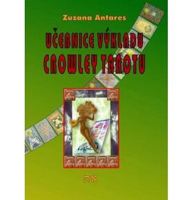 Učebnice výkladu Crowley tarotu: pro začátečníky i pokročilé