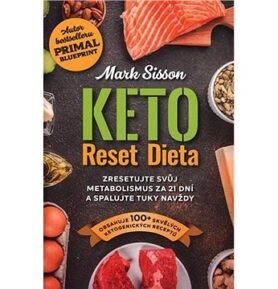 Keto Reset Dieta: Zresetujte svůj metabolismus za 21 dní a spalujte tuky navždy