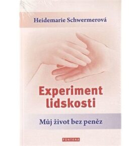 Experiment lidskosti: Můj život bez peněz