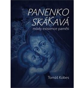 Panenko Skákavá!: módy existence paměti