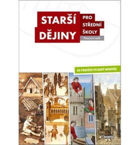 Starší dějiny pro střední školy Pracovní sešit: Od pravěku po raný novověk