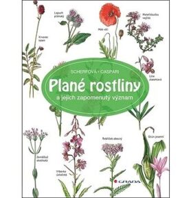 Plané rostliny: a jejich zapomenutý význam