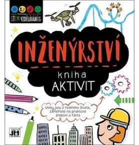 Kniha aktivit Inženýrství: Úkoly jsou z reálného života, zaměřené na praktické znalosti a fakta