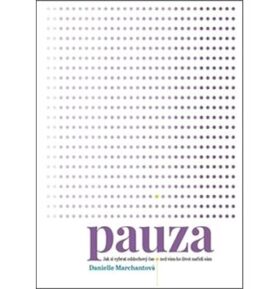 Pauza: Jak si vybrat oddechový čas, než vám ho nařídí život sám