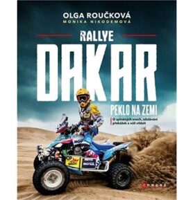 Rallye Dakar Peklo na zemi: O splněných snech, zdolávání překážek a vůli vítězit