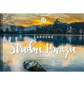 Čarovné Stredné Považie: Magical Central Považie Region