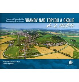 Vranov nad Topľou a okolie z neba: Vranov nad Topľou and Its Surroundings From Heaven