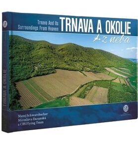 Trnava a okolie z neba: Trnava and Its Surroundings From Heaven