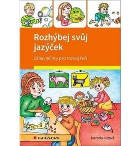 Rozhýbej svůj jazýček: Zábavné hry pro rozvoj řeči