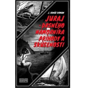 Juraj - drsného námorníka príhody a skúsenosti