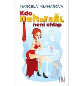 Kdo neharaší, není chlap