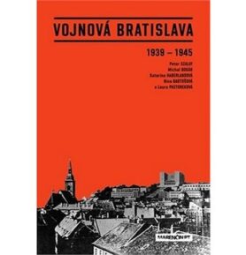 Vojnová Bratislava: 1939 - 1945