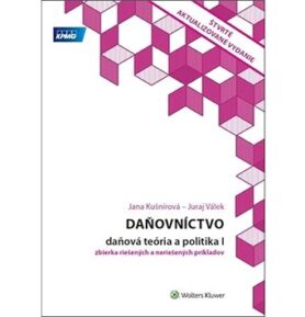 Daňovníctvo Daňová teória a politika I: zbierka riešených a neriešených príkladov