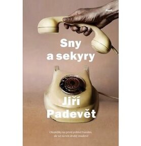 Sny a sekyry: Okamžiky na první pohled banální, ale už na ten druhý osudové