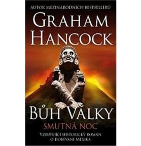 Bůh války Smutná noc: Vzrušující historický román o dobývání Mexika