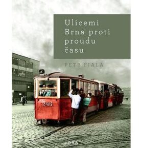 Ulicemi Brna proti proudu času