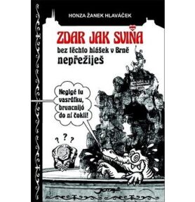 Zdar jak sviňa: bez těchto hlášek v Brně nepřežiješ