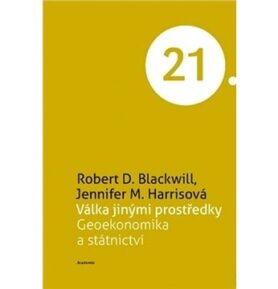 Válka jinými prostředky: Geoekonomika a státnictví