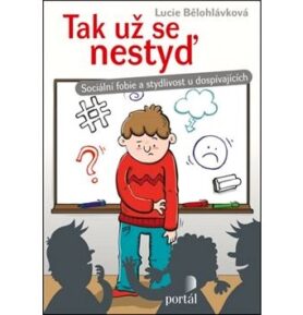 Tak už se nestyď: Sociální fobie a stydlivost u dospívajících