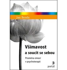 Všímavost a soucit se sebou: Proměna emocí v psychoterapii