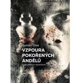 Vzpoura pokořených andělů: Tucet příběhů s tajemstvím