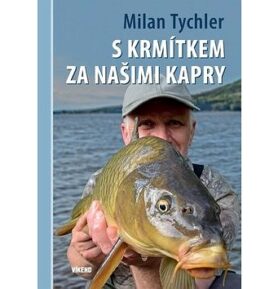 S krmítkem za našimi kapry